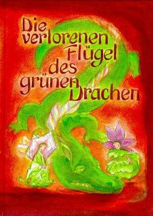 Die verlorenen Flügel des Grünen Drachen de Marie Laure Viriot