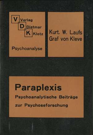 Paraplexis - psychoanalytische Beiträge zur Psychoseforschung de Kurt W Laufs