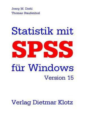 Statistik mit SPSS Version 15 de Joerg M. Diehl