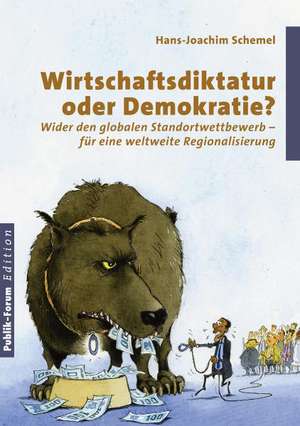 Wirtschaftsdiktatur oder Demokratie? de Hans-Joachim Schemel