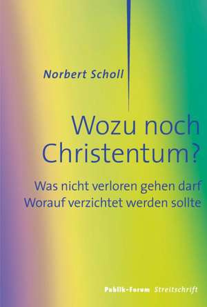 Wozu noch Christentum? de Norbert Scholl