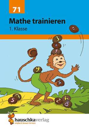 Mathe trainieren 1. Klasse de Helena Heiß