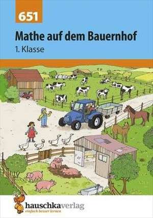 Mathe auf dem Bauernhof 1. Klasse de Ingrid Hauschka-Bohmann