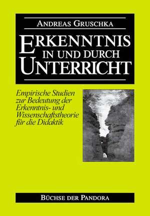 Erkenntnis in und durch Unterricht de Andreas Gruschka