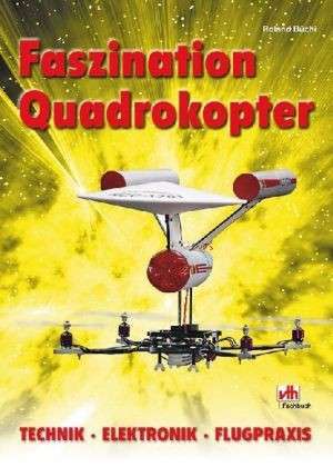 Faszination Quadrokopter de Roland Büchi