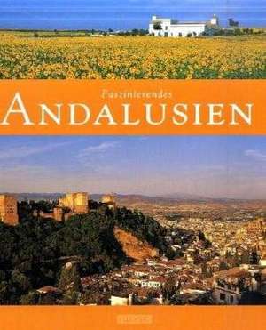 Faszinierendes Andalusien de Ernst-Otto Luthardt