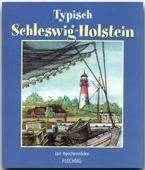 Typisch Schleswig-Holstein de Jan Herchenröder