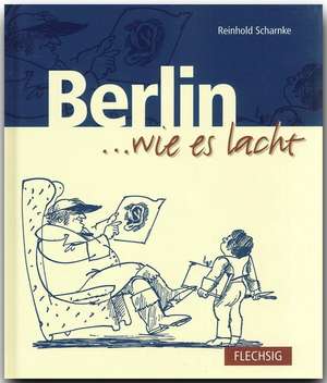 Berlin... wie es lacht de Reinhold Scharnke