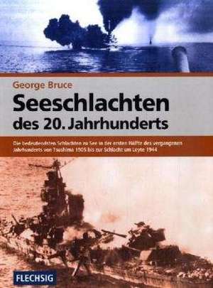 Seeschlachten de 20. Jahrhunderts de George Bruce