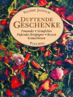 Duftende Geschenke de Valerie Janitch