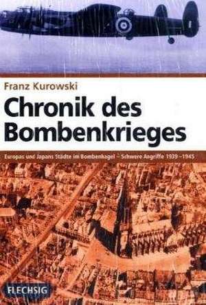 Chronik des Bombenkrieges de Franz Kurowski