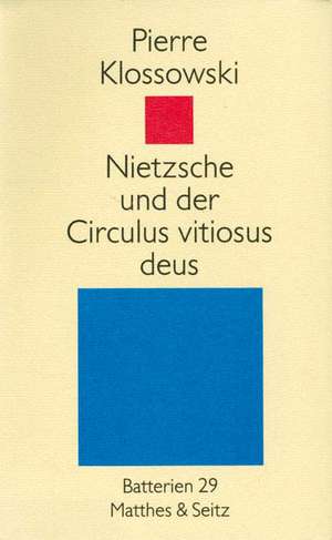 Nietzsche und der Circulus vitiosus deus de Pierre Klossowski