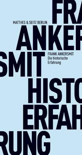 Von der historischen Erfahrung de Franklin Ankersmit