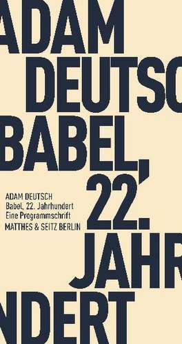 Babel, 22. Jahrhundert de Adam Deutsch