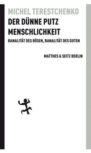 Der dünne Putz Menschlichkeit de Michel Terestchenko