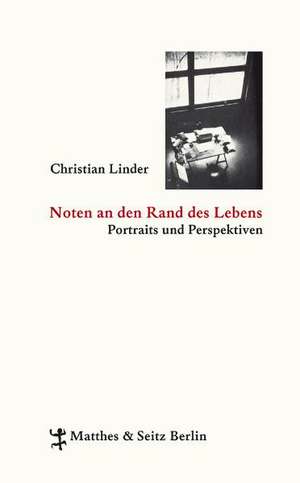 Noten an den Rand des Lebens de Christian Linder