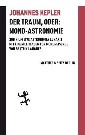 Der Traum, oder: Mond Astronomie de Johannes Kepler