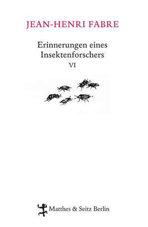 Erinnerungen eines Insektenforschers 06 de Jean-Henri Fabre