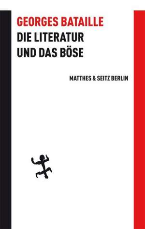 Die Literatur und das Böse de Georges Bataille