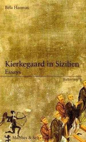 Kierkegaard in Sizilien de Bela Hamvas