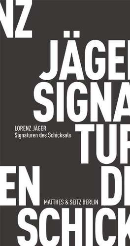 Signaturen des Schicksals de Lorenz Jäger