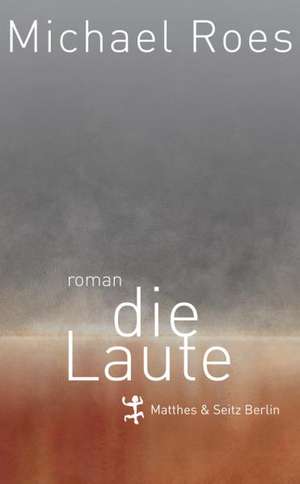 Die Laute de Michael Roes