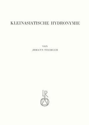 Kleinasiatische Hydronymie de Johann Tischler