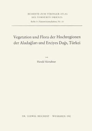 Vegetation Und Flora Der Hochregionen Der Aladaglari Und Erciyes Dagi, Turkei de Harald Kurschner