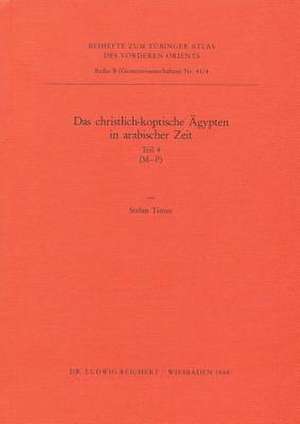 Das Christlich-Koptische Agypten in Arabischer Zeit (Teil 4 de Stefan Timm