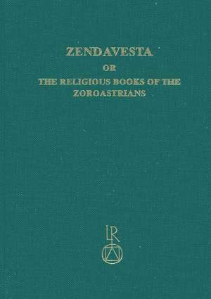 Zendavesta or the Religious Books of the Zoroastrians de N. L. Westergaard