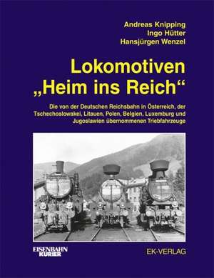 Lokomotiven "Heim ins Reich" de Andreas Knipping