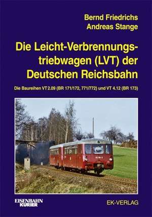 Die Leichtverbrennungs-Triebwagen (LVT) der Deutschen Reichsbahn de Bernd Friedrichs