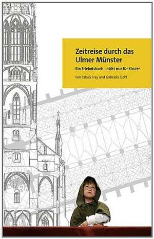 Zeitreise durch das Ulmer Münster de Tabea Frey