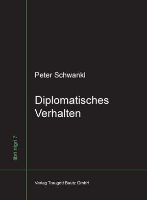 Diplomatisches Verhalten de Peter Schwankl