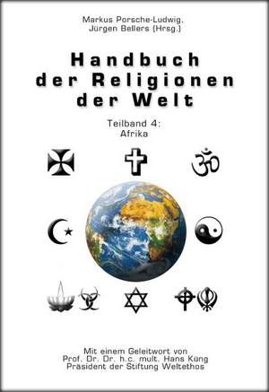 Handbuch der Religionen der Welt / Teilband 4: Afrika de Markus Porsche-Ludwig