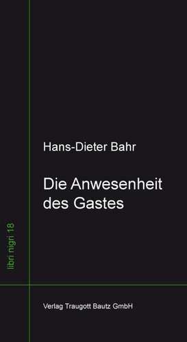 Die Anwesenheit des Gastes de Hans-Dieter Bahr