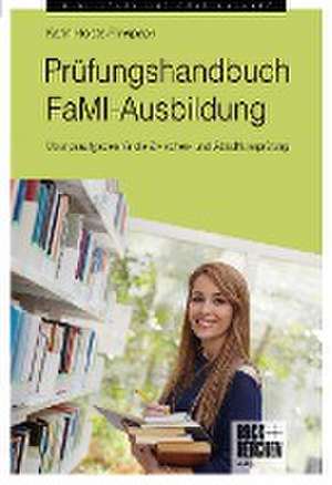 Prüfungshandbuch FaMI-Ausbildung de Karin Holste-Flinspach