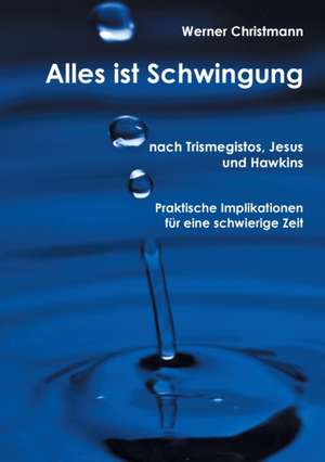 Alles ist Schwingung de Werner Christmann