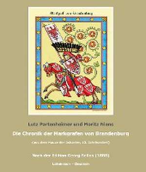 Die Chronik der Markgrafen von Brandenburg de Lutz Partenheimer