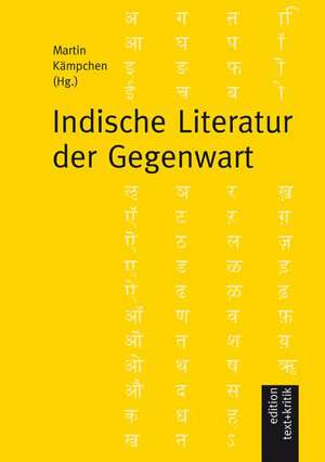 Indische Literatur der Gegenwart de Martin Kämpchen