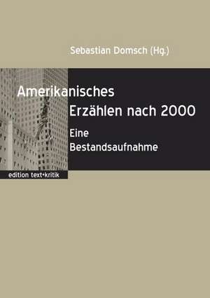 Amerikanisches Erzählen nach 2000 de Sebastian Domsch