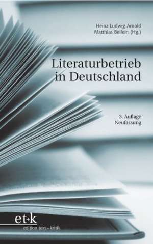 Literaturbetrieb in Deutschland de Heinz Ludwig Arnold