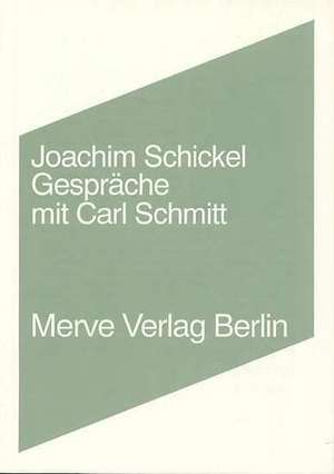 Gespräche mit Carl Schmitt de Joachim Schickel