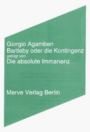 Bartleby oder die Kontingenz de Giorgio Agamben