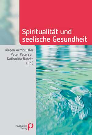 Spiritualität und seelische Gesundheit de Jürgen Armbruster