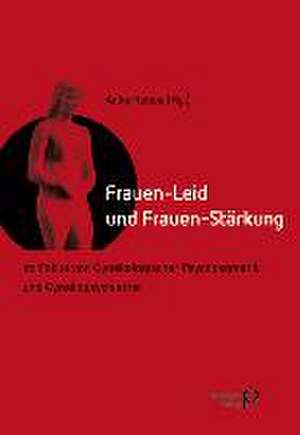 Frauen-Leid und Frauen-Stärkung de Anke Rohde