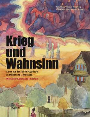 Krieg und Wahnsinn de Christoph Bartz-Hisgen