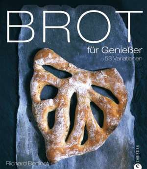 Brot für Genießer de Richard Bertinet