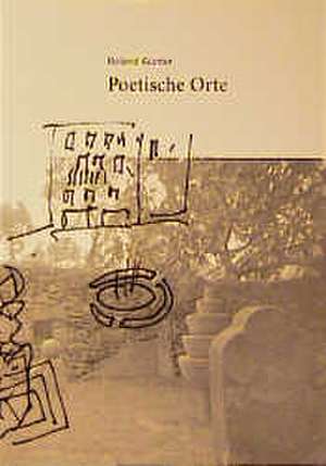 Poetische Orte de Roland Günter