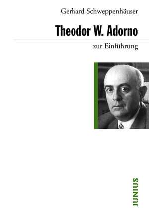 Theodor W. Adorno zur Einführung de Gerhard Schweppenhäuser